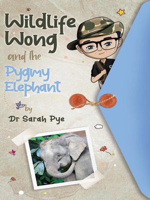 cover image of Wildlife Wong and the Pygmy Elephant